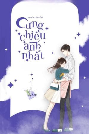 Cưng Chiều Anh Nhất