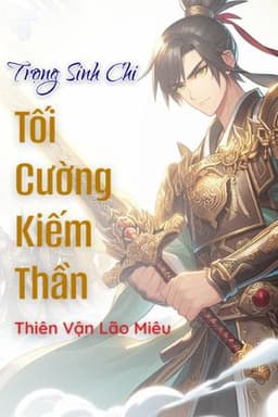 Trọng Sinh Chi Tối Cường Kiếm Thần