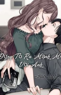 Đừng Tỏ Ra Mạnh Mẽ Với Anh