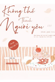 Không Thể Thành Người Yêu