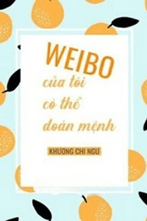 Weibo Của Tôi Có Thể Đoán Mệnh